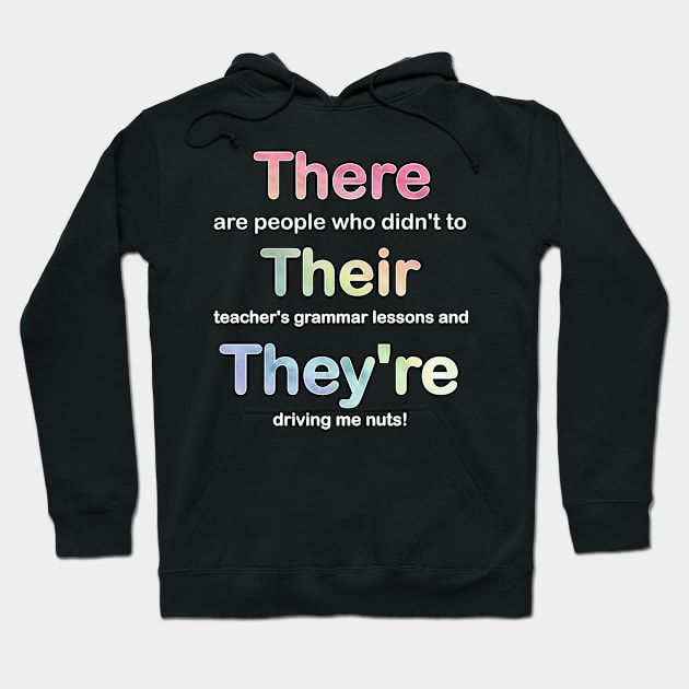 There Their They're English Grammar Funny Gift - English Grammar Lesson Hoodie by Boum04